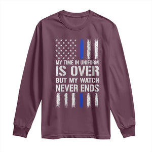 Police Retirement Long Sleeve Shirt My Time In Uniform Is Over USA Flag Retied Officer Gifts TS10 Maroon Print Your Wear