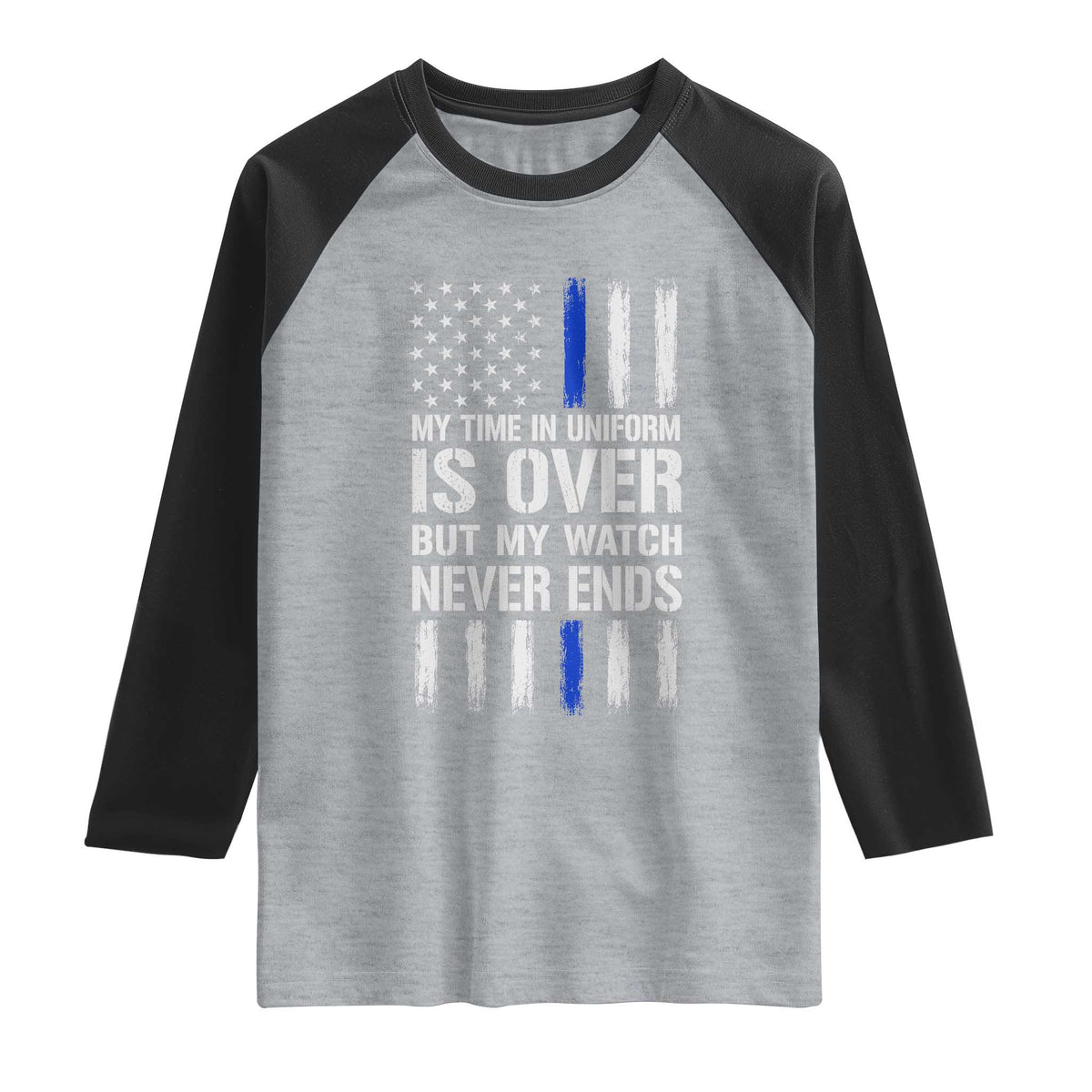 Police Retirement Raglan Shirt My Time In Uniform Is Over USA Flag Retied Officer Gifts TS10 Heather Gray Black Print Your Wear