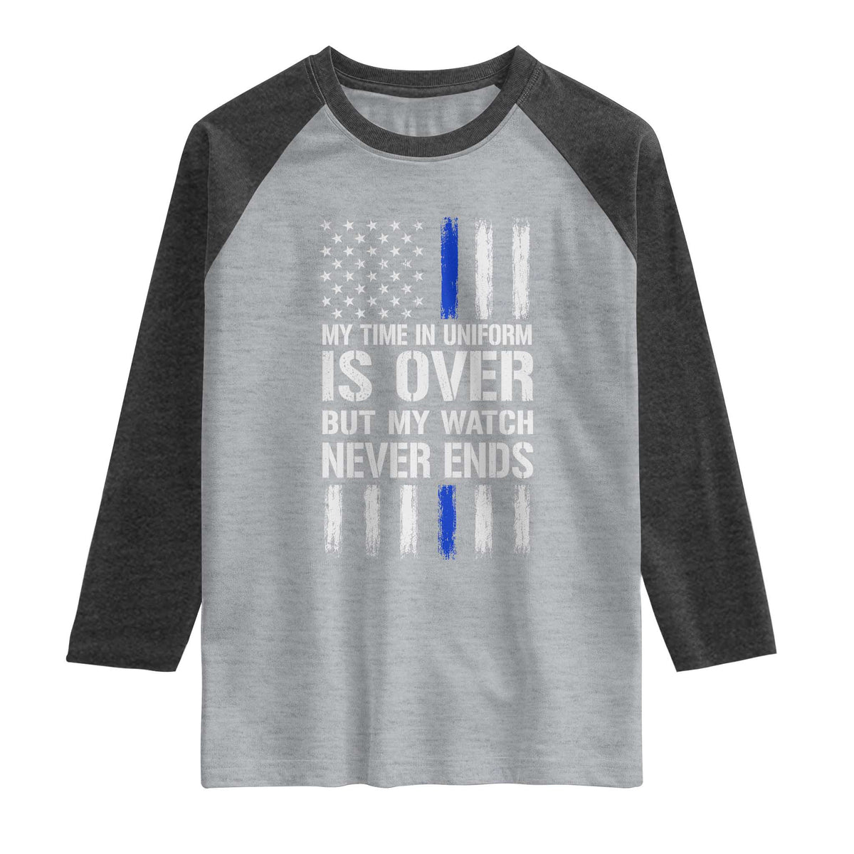 Police Retirement Raglan Shirt My Time In Uniform Is Over USA Flag Retied Officer Gifts TS10 Heather Gray Heather Charcoal Print Your Wear