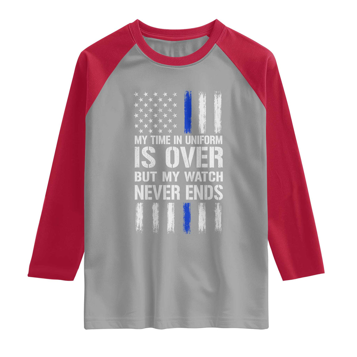 Police Retirement Raglan Shirt My Time In Uniform Is Over USA Flag Retied Officer Gifts TS10 Sport Gray Red Print Your Wear