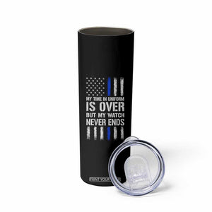 Police Retirement Skinny Tumbler My Time In Uniform Is Over USA Flag Retied Officer Gifts