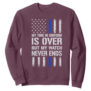 Police Retirement Sweatshirt My Time In Uniform Is Over USA Flag Retied Officer Gifts TS10 Maroon Print Your Wear