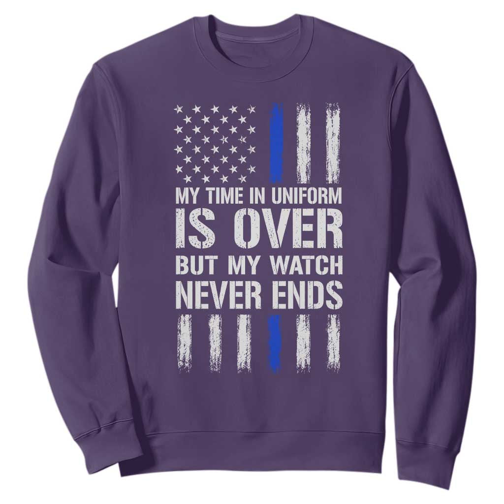 Police Retirement Sweatshirt My Time In Uniform Is Over USA Flag Retied Officer Gifts TS10 Purple Print Your Wear