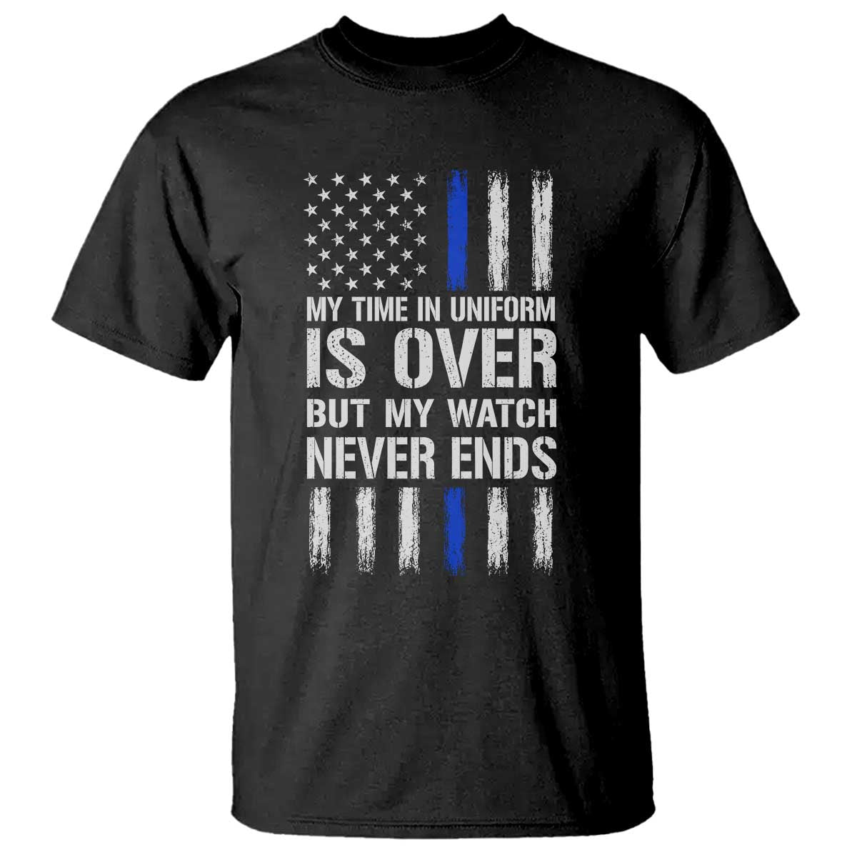 Police Retirement T Shirt My Time In Uniform Is Over USA Flag Retied Officer Gifts TS10 Black Print Your Wear