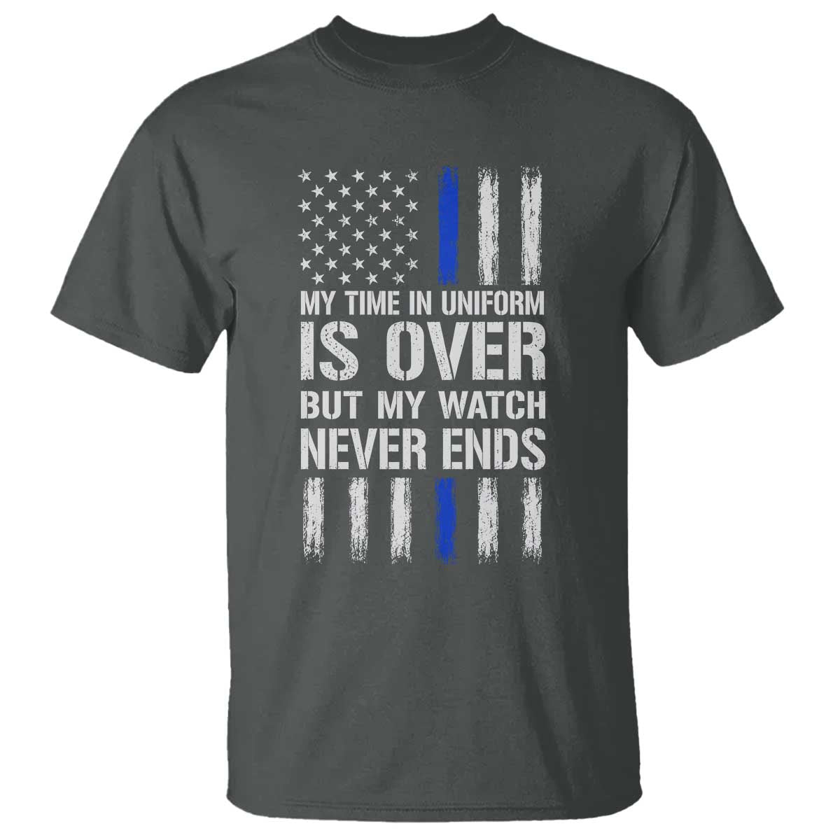 Police Retirement T Shirt My Time In Uniform Is Over USA Flag Retied Officer Gifts TS10 Dark Heather Print Your Wear
