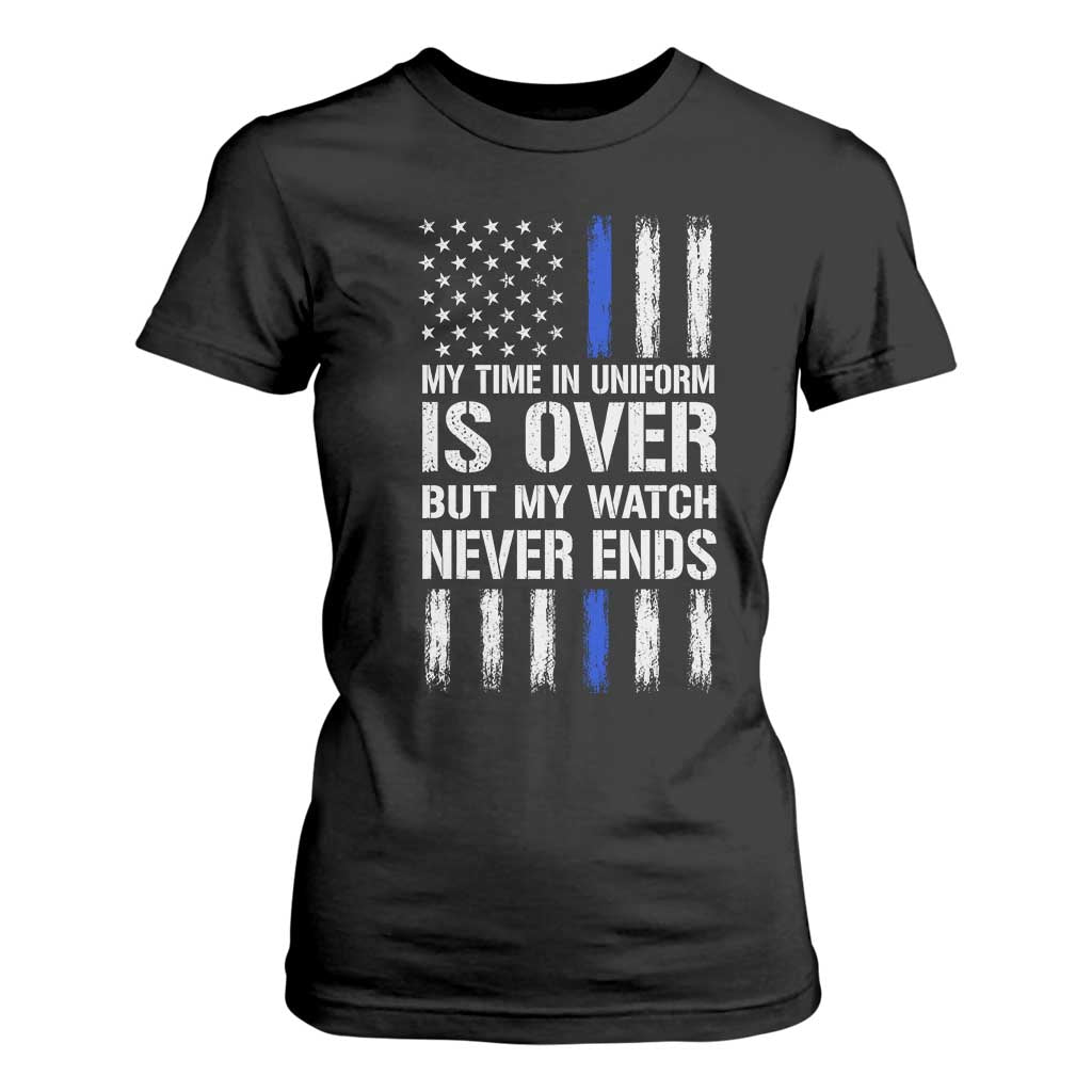 Police Retirement T Shirt For Women My Time In Uniform Is Over USA Flag Retied Officer Gifts TS10 Black Print Your Wear