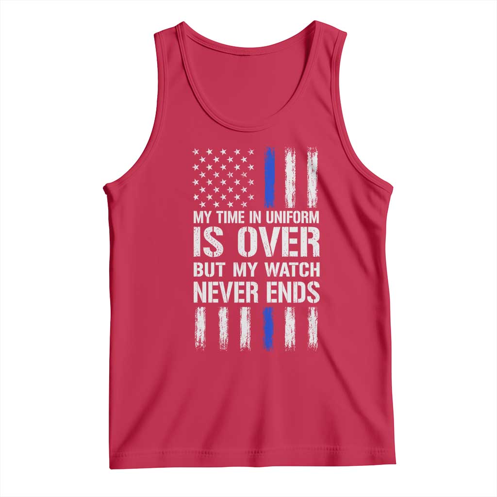 Police Retirement Tank Top My Time In Uniform Is Over USA Flag Retied Officer Gifts TS10 Red Print Your Wear