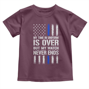 Police Retirement Toddler T Shirt My Time In Uniform Is Over USA Flag Retied Officer Gifts TS10 Maroon Print Your Wear