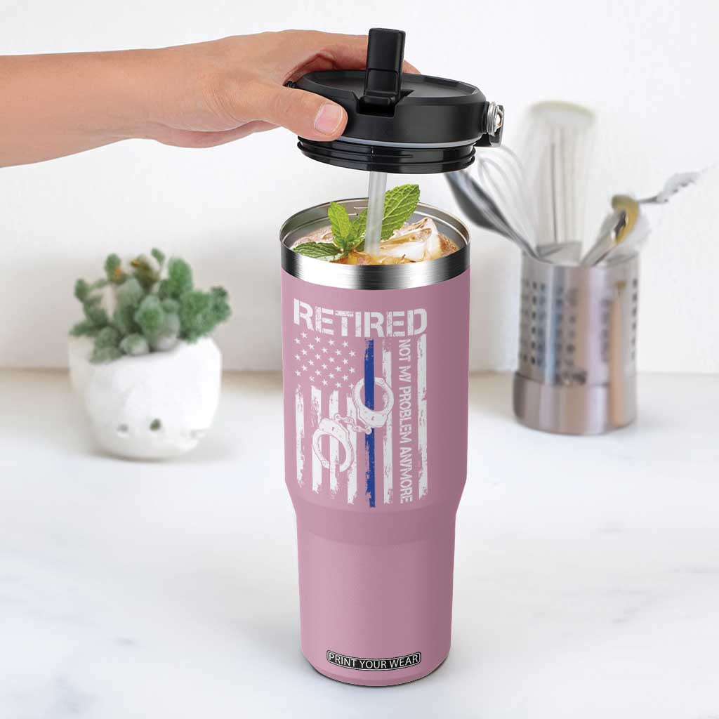 Police Retirement Flip Straw Tumbler Retired Not My Problem Anymore Handcuffs US Flag Retired Police Graphic