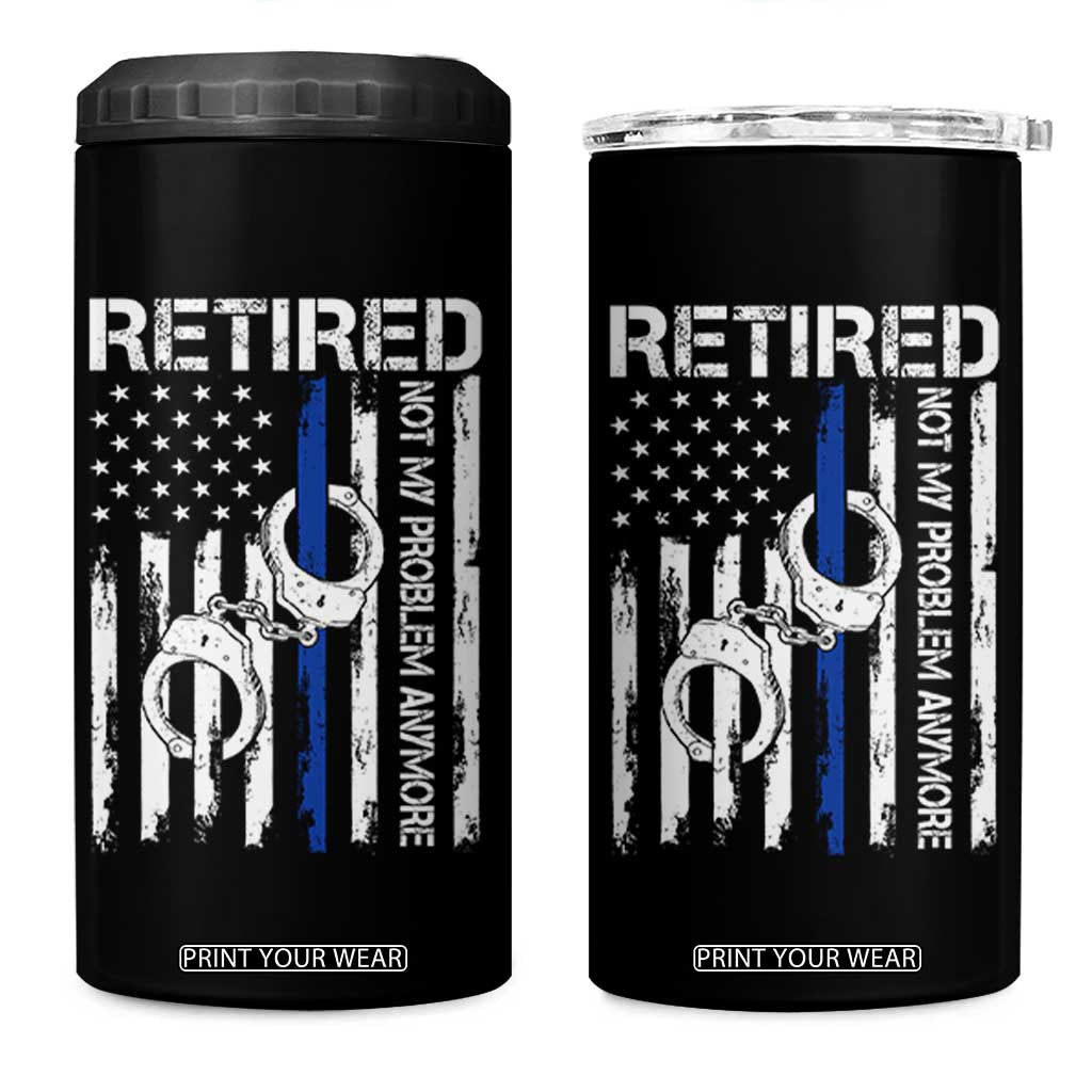 Police Retirement 4 in 1 Can Cooler Tumbler Retired Not My Problem Anymore Handcuffs US Flag Retired Police Graphic TS10 One Size: 16 oz Black Print Your Wear