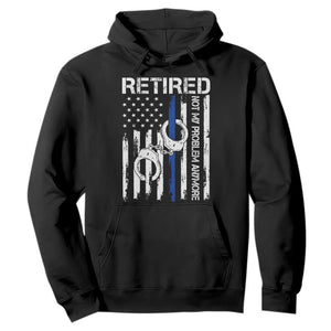 Police Retirement Hoodie Retired Not My Problem Anymore Handcuffs US Flag Retired Police Graphic TS10 Black Print Your Wear