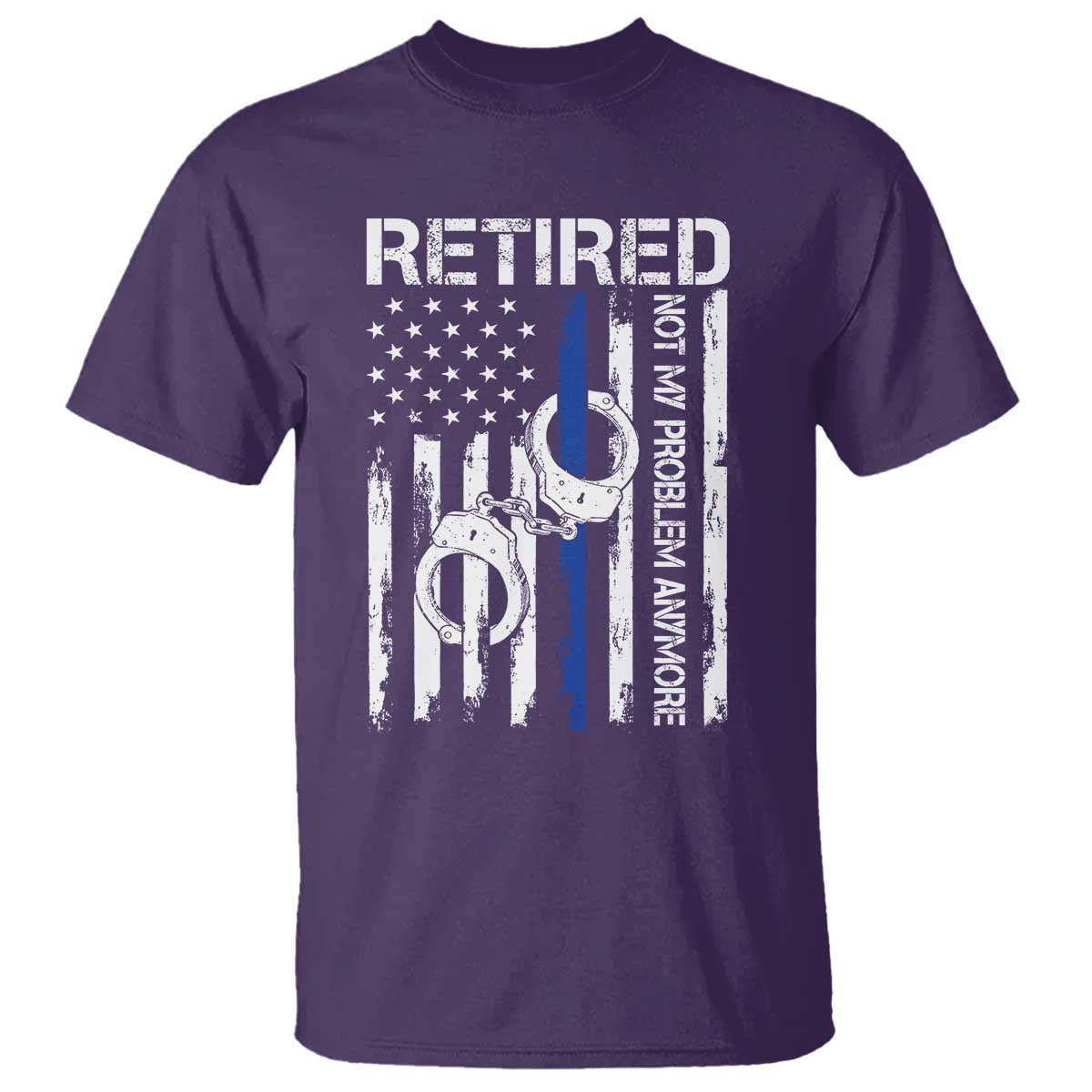 Police Retirement T Shirt Retired Not My Problem Anymore Handcuffs US Flag Retired Police Graphic TS10 Purple Print Your Wear