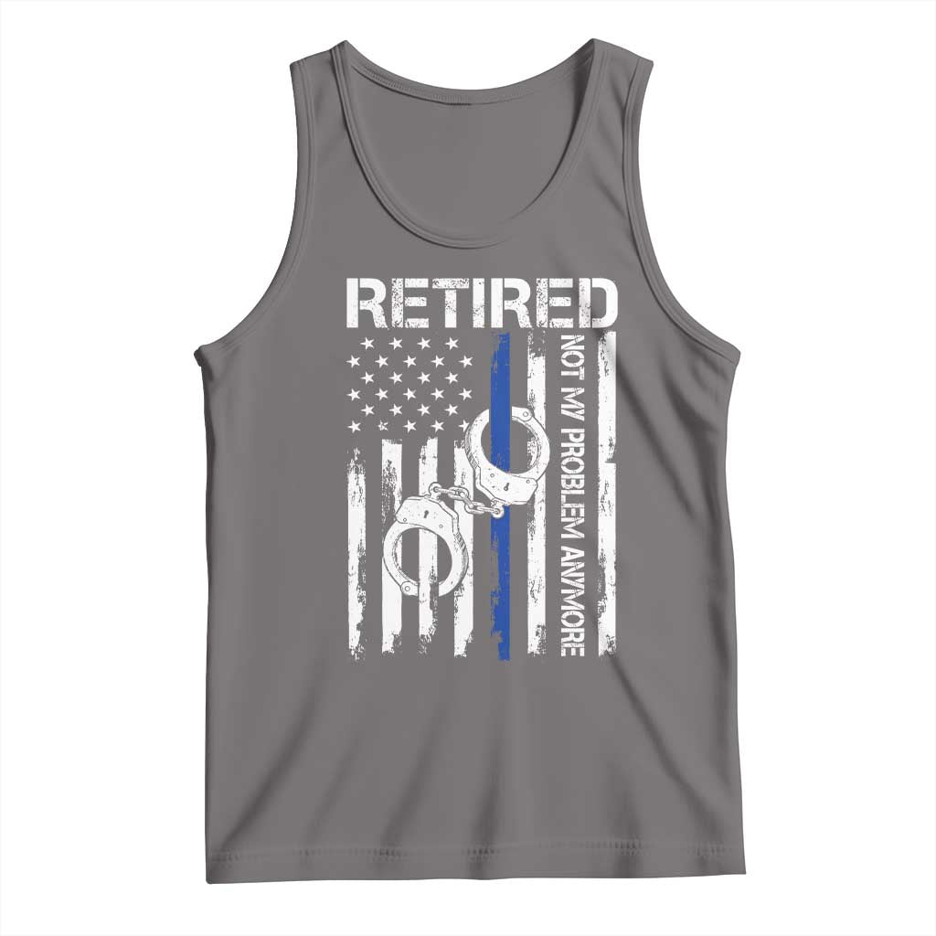 Police Retirement Tank Top Retired Not My Problem Anymore Handcuffs US Flag Retired Police Graphic TS10 Deep Heather Print Your Wear