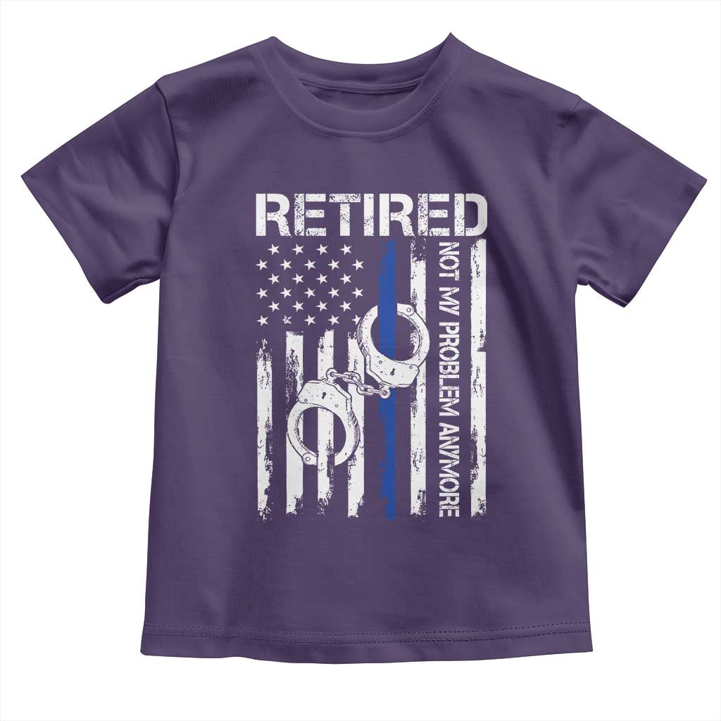 Police Retirement Toddler T Shirt Retired Not My Problem Anymore Handcuffs US Flag Retired Police Graphic TS10 Purple Print Your Wear