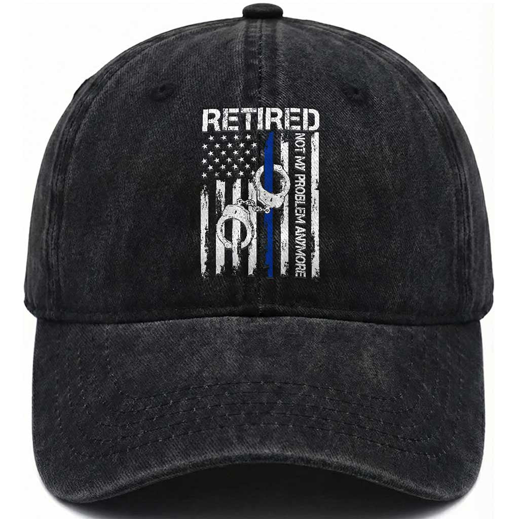 Police Retirement Washed Cotton Baseball Cap Retired Not My Problem Anymore Handcuffs US Flag Retired Police Graphic TS10 Print Your Wear