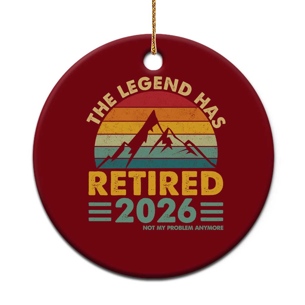 Retired 2026 Not My Problem Anymore Ceramic Ornament Vintage Retirement Gift TS10 1pc Red Print Your Wear