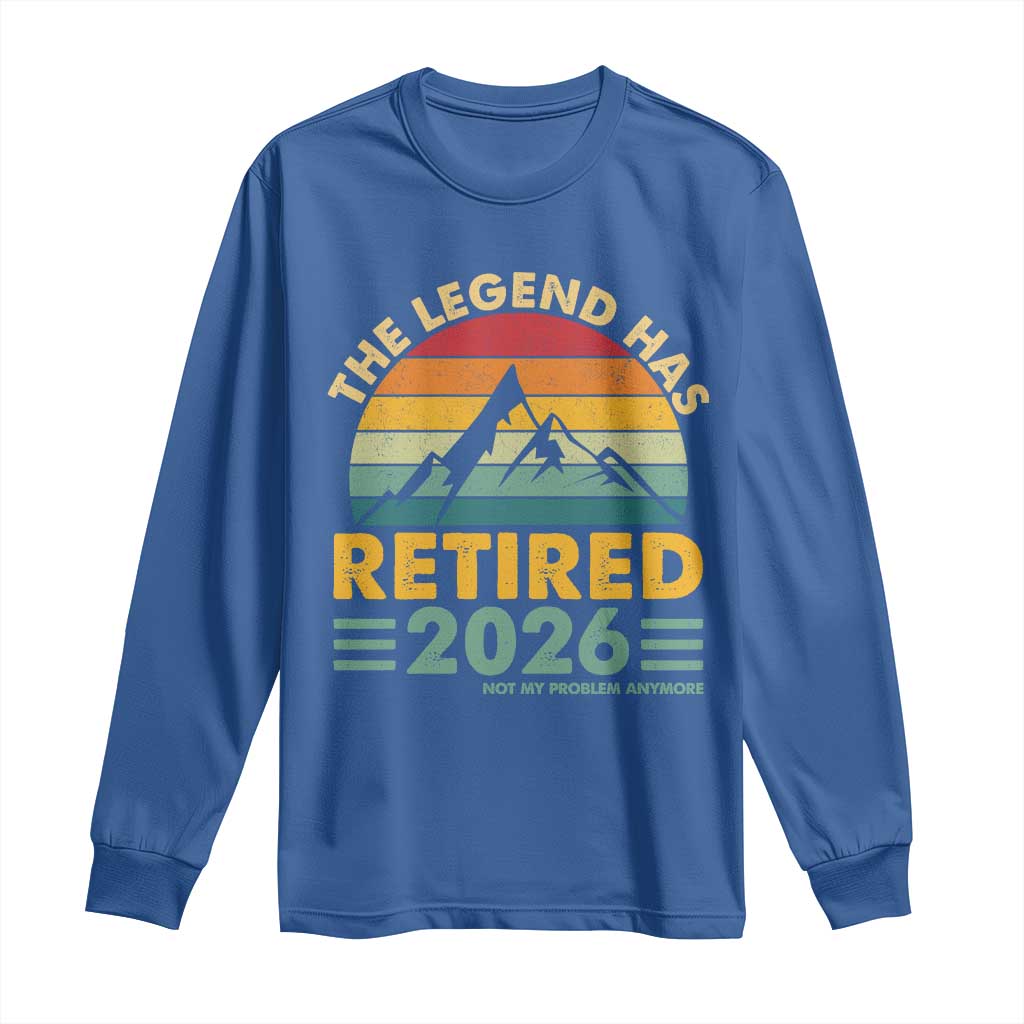Retired 2026 Not My Problem Anymore Long Sleeve Shirt Vintage Retirement Gift TS10 Royal Blue Print Your Wear