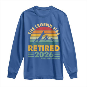Retired 2026 Not My Problem Anymore Long Sleeve Shirt Vintage Retirement Gift TS10 Royal Blue Print Your Wear