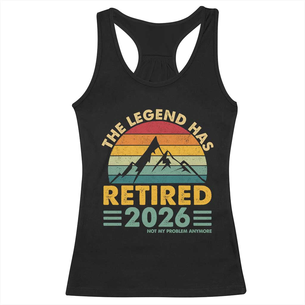 Retired 2026 Not My Problem Anymore Racerback Tank Top Vintage Retirement Gift TS10 Black Print Your Wear