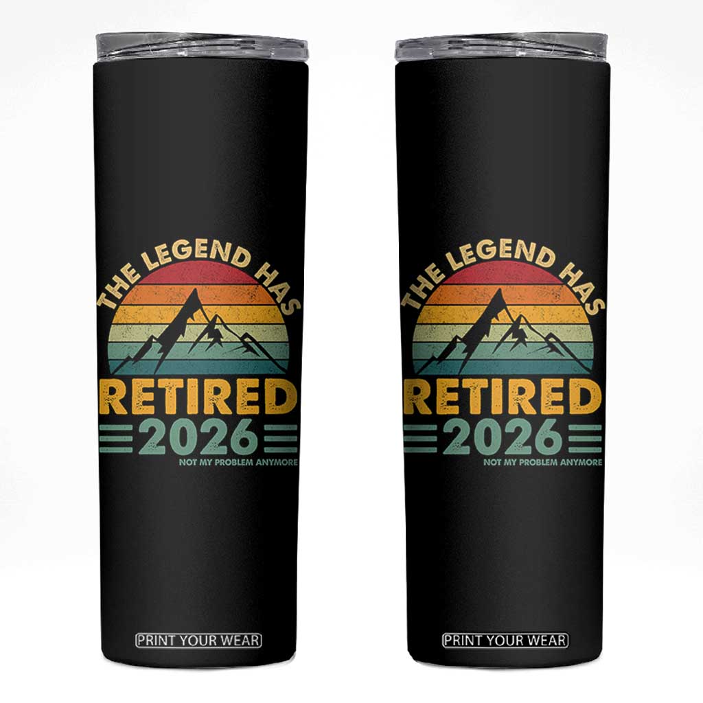Retired 2026 Not My Problem Anymore Skinny Tumbler Vintage Retirement Gift TS10 Black Print Your Wear
