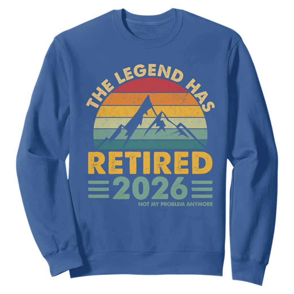 Retired 2026 Not My Problem Anymore Sweatshirt Vintage Retirement Gift TS10 Royal Blue Print Your Wear