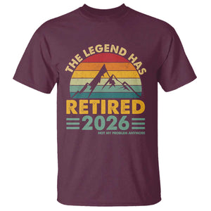 Retired 2026 Not My Problem Anymore T Shirt Vintage Retirement Gift TS10 Maroon Print Your Wear