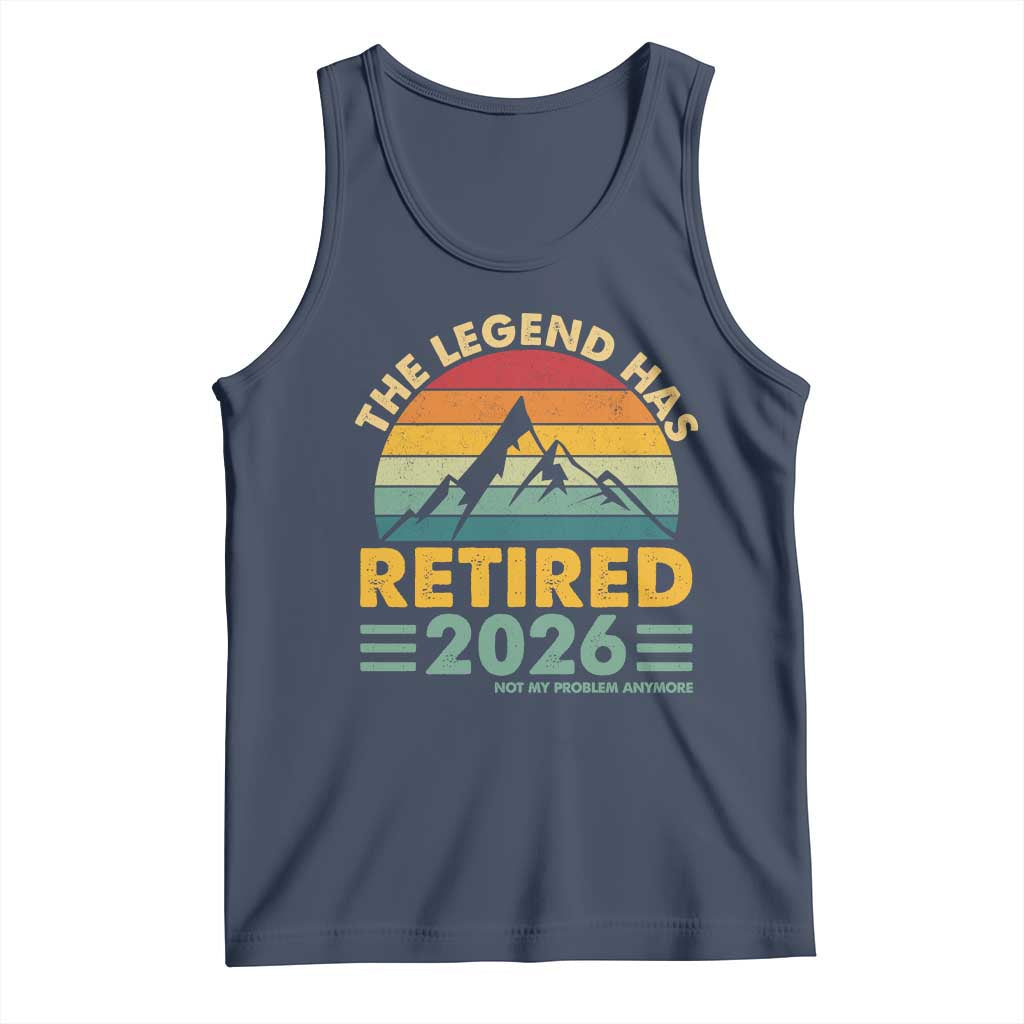 Retired 2026 Not My Problem Anymore Tank Top Vintage Retirement Gift TS10 Navy Print Your Wear