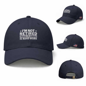 Im Not Retired Travel Planning Is Hard Work Baseball Cap Funny Vacation Retirement Gift