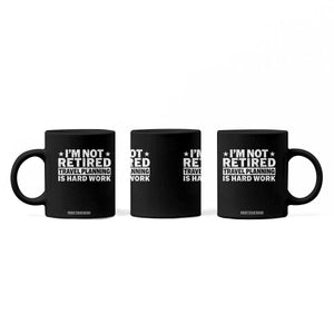 Im Not Retired Travel Planning Is Hard Work Coffee Mug Funny Vacation Retirement Gift
