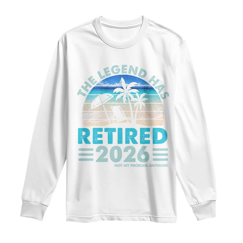 The Legend Has Retired 2026 Long Sleeve Shirt Vintage Tropical Beach Sunset Graphic Ocean Vibes TS10 White Print Your Wear