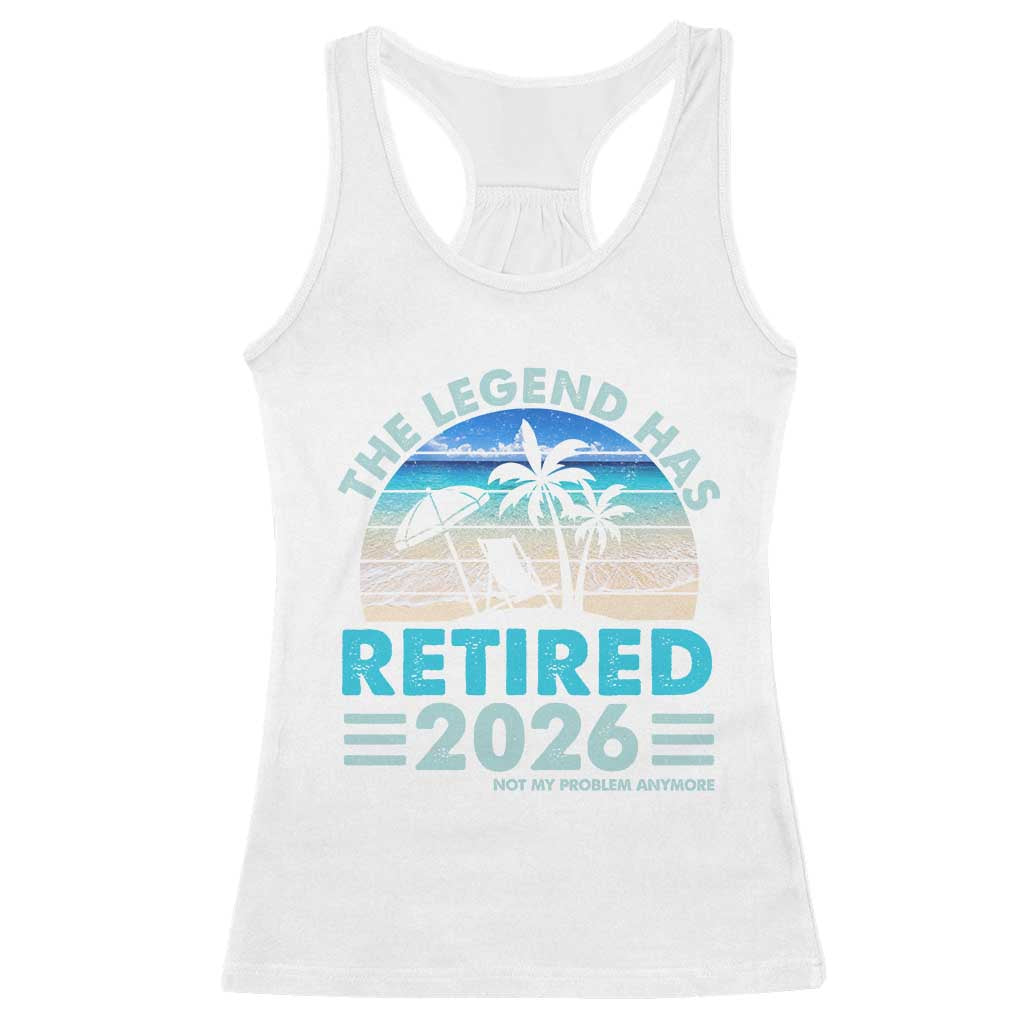 The Legend Has Retired 2026 Racerback Tank Top Vintage Tropical Beach Sunset Graphic Ocean Vibes TS10 White Print Your Wear
