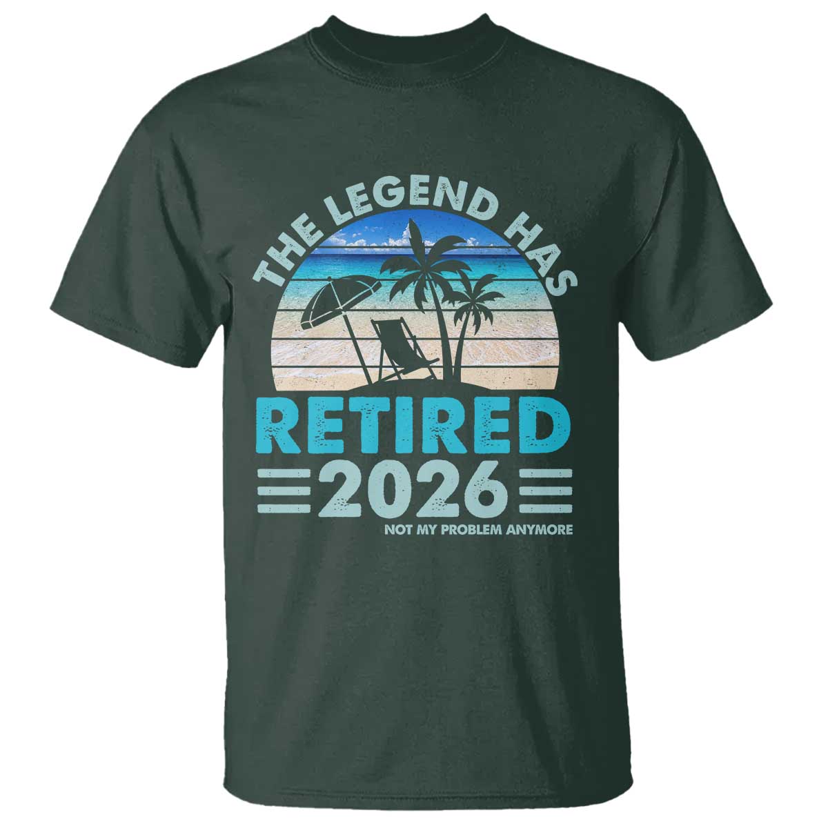 The Legend Has Retired 2026 T Shirt Vintage Tropical Beach Sunset Graphic Ocean Vibes TS10 Dark Forest Green Print Your Wear