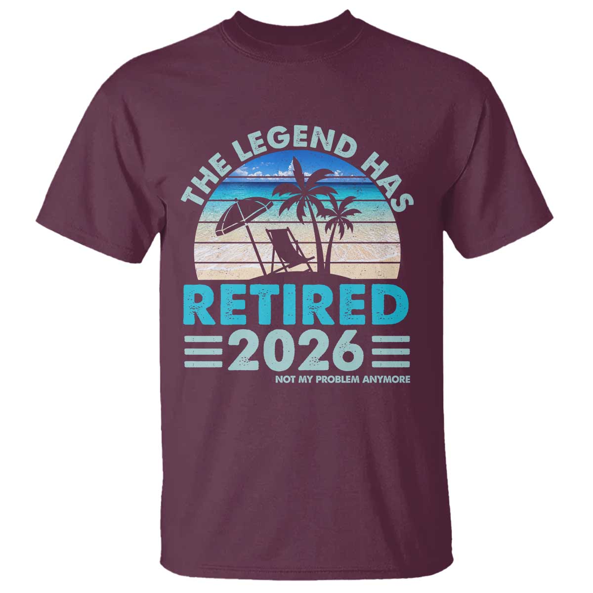The Legend Has Retired 2026 T Shirt Vintage Tropical Beach Sunset Graphic Ocean Vibes TS10 Maroon Print Your Wear