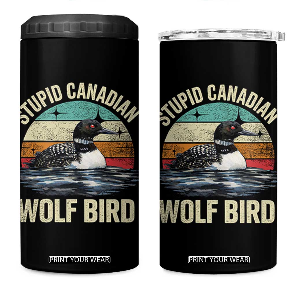 Stupid Canadian Wolf Bird 4 in 1 Can Cooler Tumbler Funny Retro LGBT Romance Hockey Fan TS10 One Size: 16 oz Black Print Your Wear