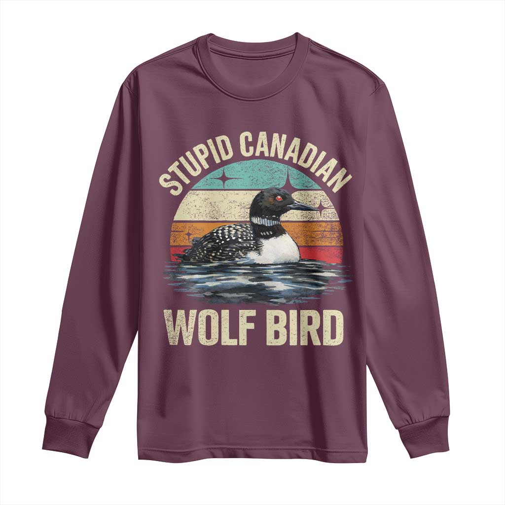 Stupid Canadian Wolf Bird Long Sleeve Shirt Funny Retro LGBT Romance Hockey Fan TS10 Maroon Print Your Wear