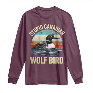 Stupid Canadian Wolf Bird Long Sleeve Shirt Funny Retro LGBT Romance Hockey Fan TS10 Maroon Print Your Wear