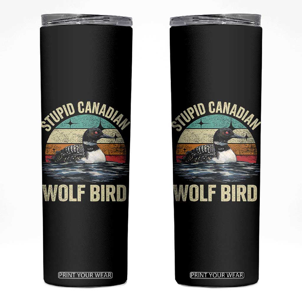 Stupid Canadian Wolf Bird Skinny Tumbler Funny Retro LGBT Romance Hockey Fan TS10 Black Print Your Wear