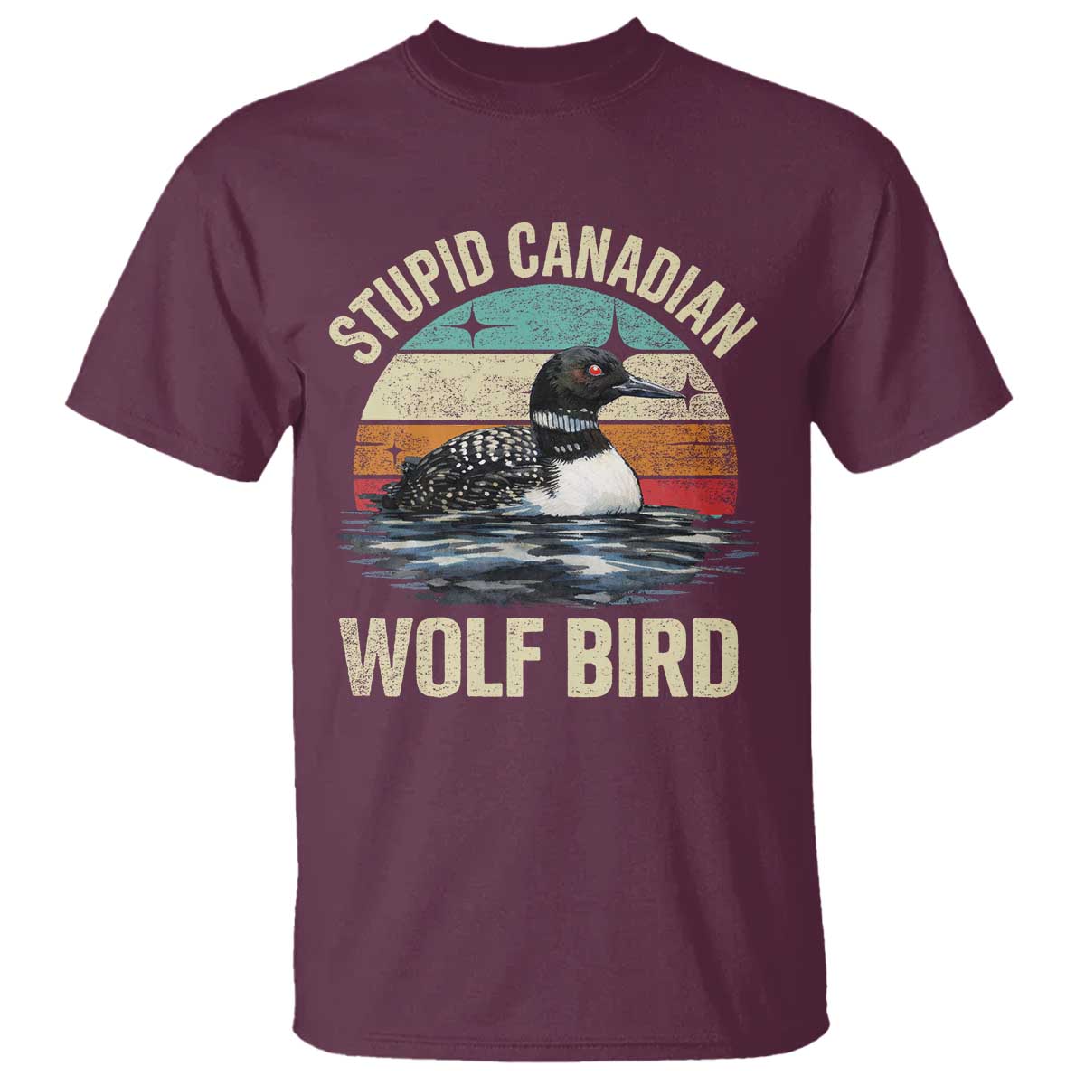 Stupid Canadian Wolf Bird T Shirt Funny Retro LGBT Romance Hockey Fan TS10 Maroon Print Your Wear