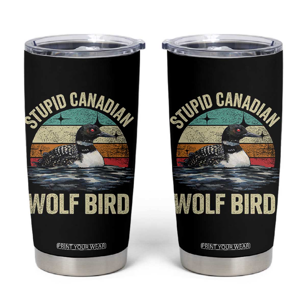 Stupid Canadian Wolf Bird Tumbler Cup Funny Retro LGBT Romance Hockey Fan TS10 Black Print Your Wear
