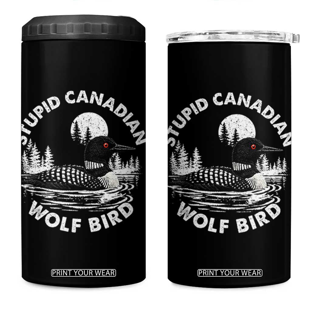 Stupid Canadian Wolf Bird 4 in 1 Can Cooler Tumbler Sarcastic LGBT Hockey Fan TS10 One Size: 16 oz Black Print Your Wear
