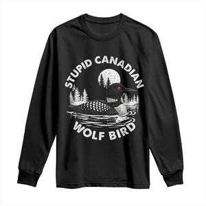 Stupid Canadian Wolf Bird Long Sleeve Shirt Sarcastic LGBT Hockey Fan TS10 Black Print Your Wear