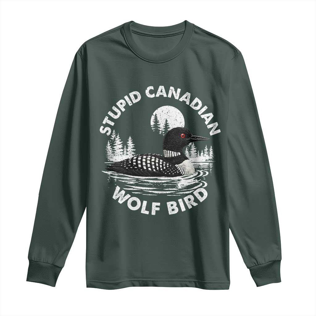 Stupid Canadian Wolf Bird Long Sleeve Shirt Sarcastic LGBT Hockey Fan TS10 Dark Forest Green Print Your Wear