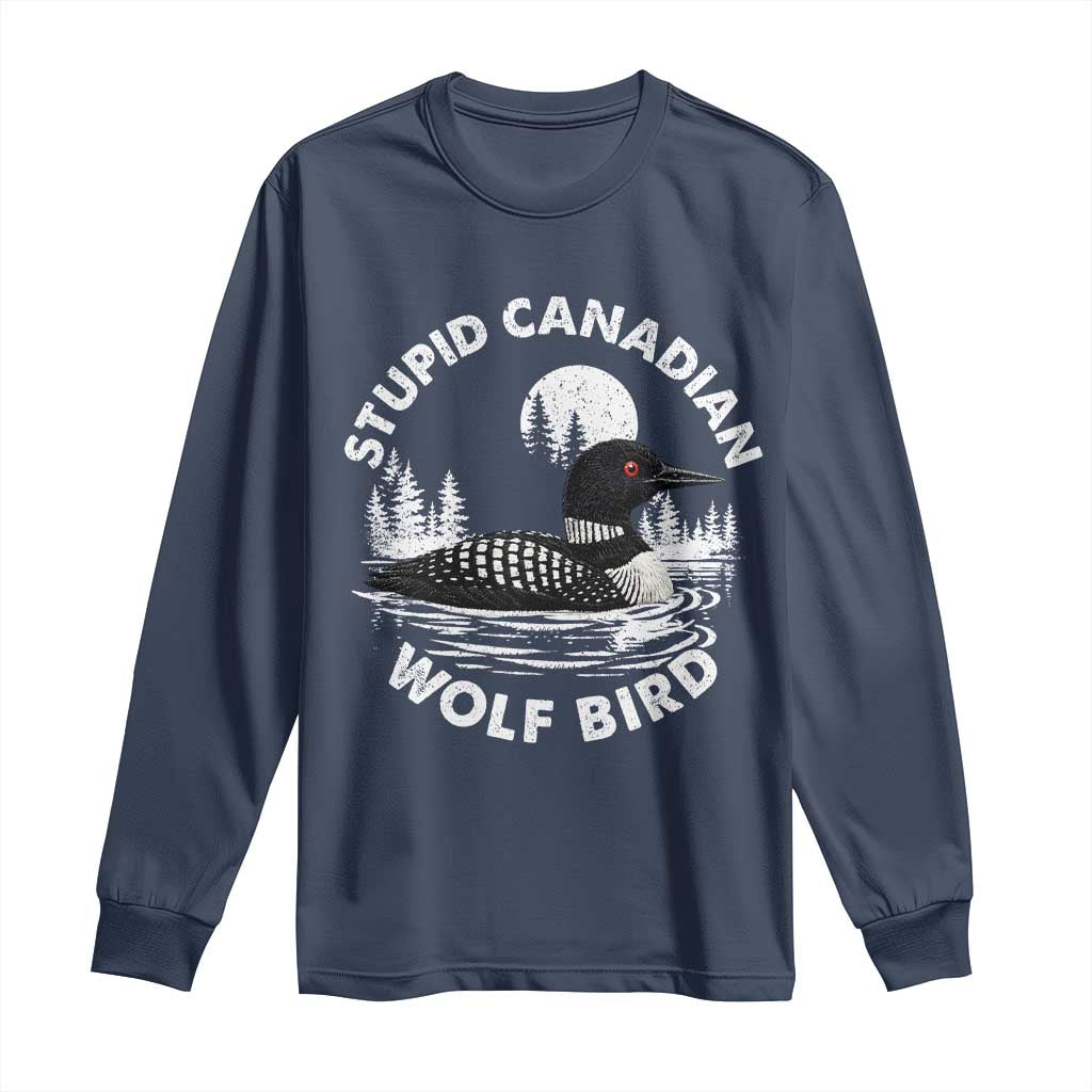Stupid Canadian Wolf Bird Long Sleeve Shirt Sarcastic LGBT Hockey Fan TS10 Navy Print Your Wear