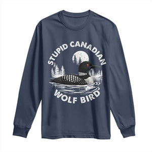 Stupid Canadian Wolf Bird Long Sleeve Shirt Sarcastic LGBT Hockey Fan TS10 Navy Print Your Wear