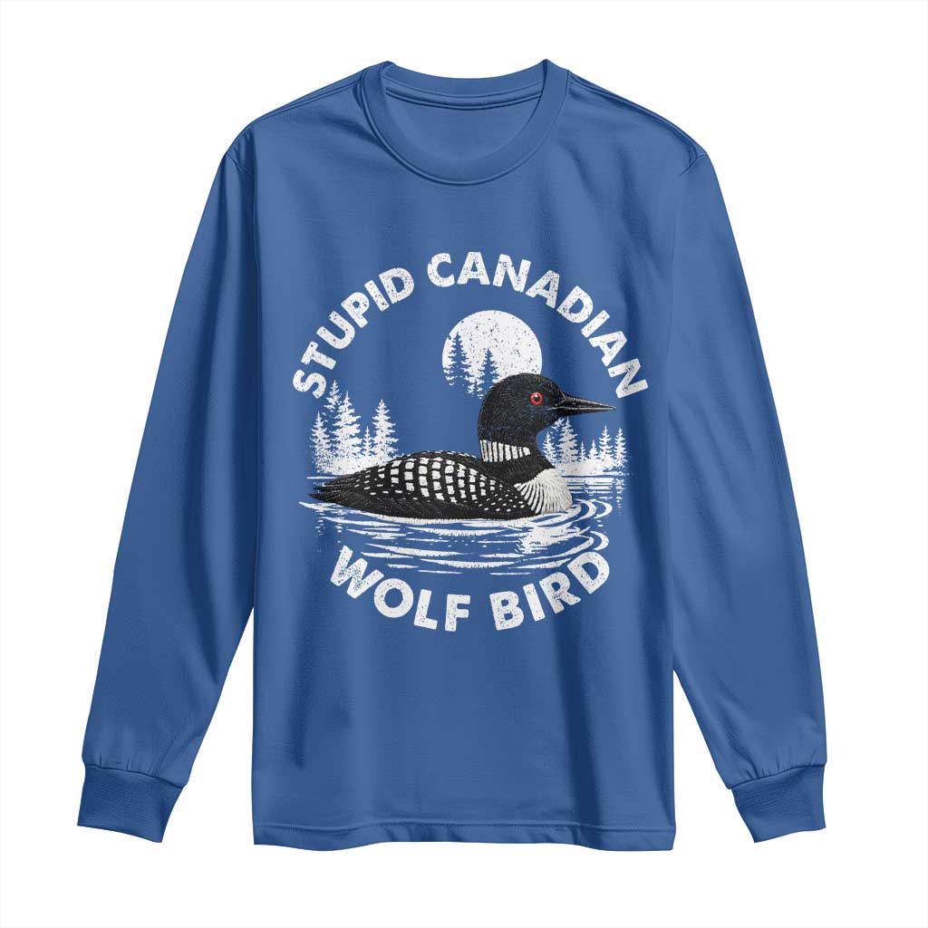 Stupid Canadian Wolf Bird Long Sleeve Shirt Sarcastic LGBT Hockey Fan TS10 Royal Blue Print Your Wear