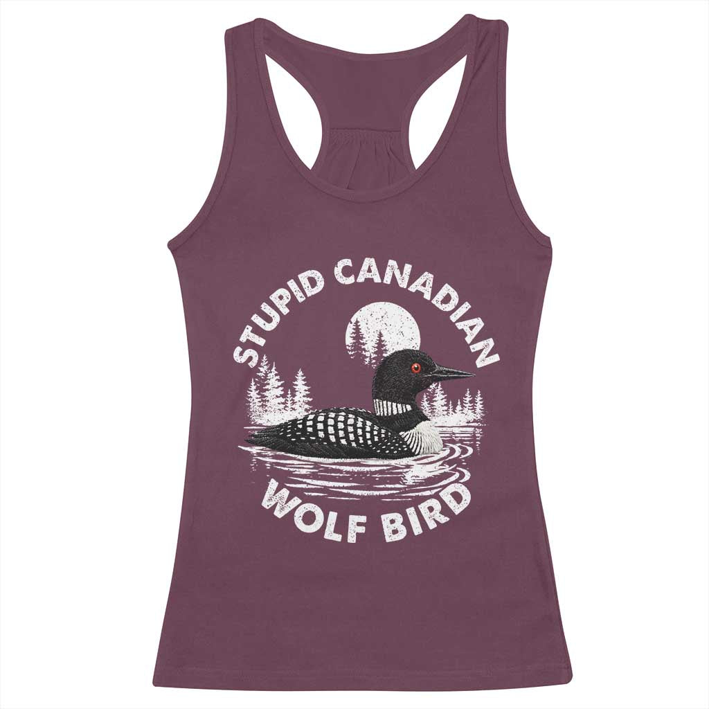 Stupid Canadian Wolf Bird Racerback Tank Top Sarcastic LGBT Hockey Fan TS10 Maroon Print Your Wear