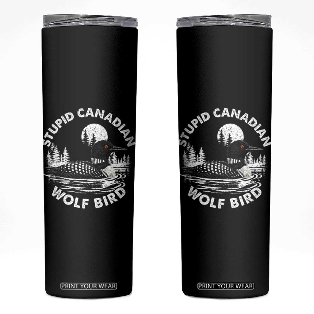 Stupid Canadian Wolf Bird Skinny Tumbler Sarcastic LGBT Hockey Fan TS10 Black Print Your Wear