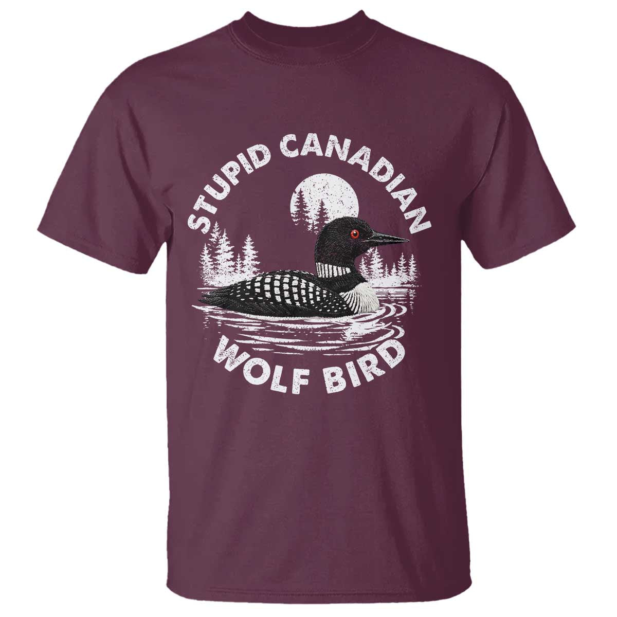 Stupid Canadian Wolf Bird T Shirt Sarcastic LGBT Hockey Fan TS10 Maroon Print Your Wear