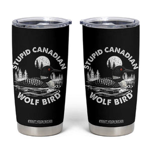 Stupid Canadian Wolf Bird Tumbler Cup Sarcastic LGBT Hockey Fan TS10 Black Print Your Wear