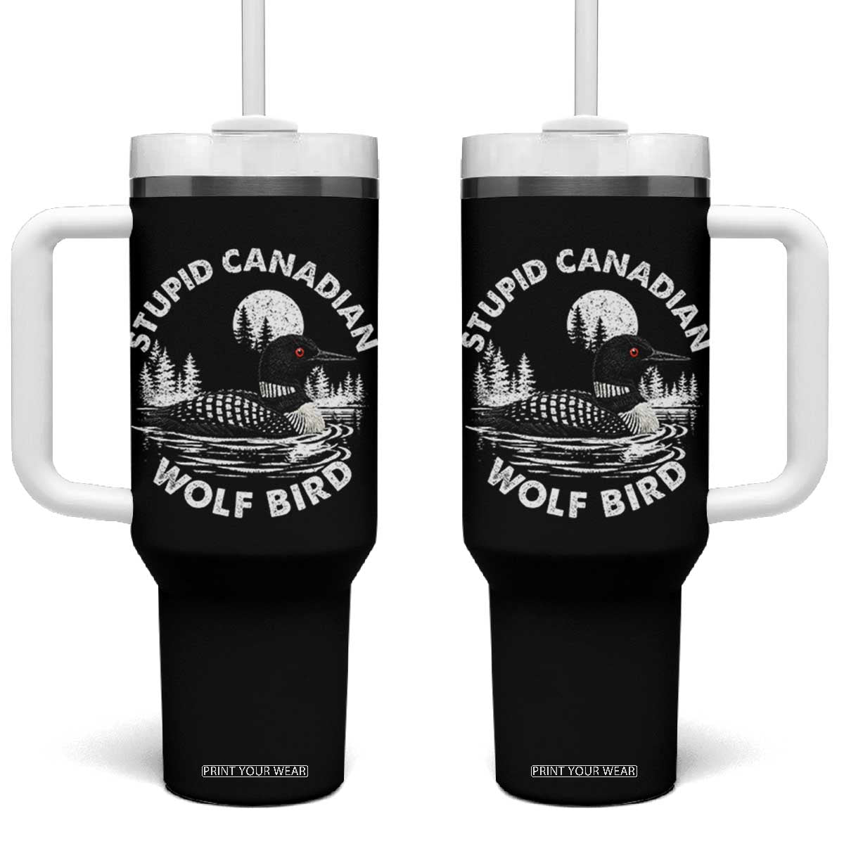 Stupid Canadian Wolf Bird Tumbler With Handle Sarcastic LGBT Hockey Fan TS10 One Size: 40 oz Black Print Your Wear